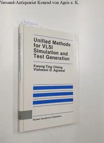 Cheng, Kwang-Ting and Vishwani D. Agrawal: Unified Methods for VLSI Simulation and Test Generation. 