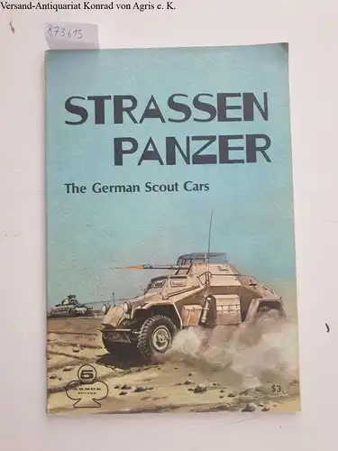 Spielberger, Walter J.. and Uwe Feist: Strassenpanzer - The German Scout Cars 
 Armor Series Vol. 5. 