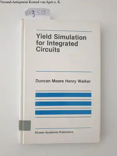 Walker, D.M: Yield Simulation for Integrated Circuits (Kluwer international series). 