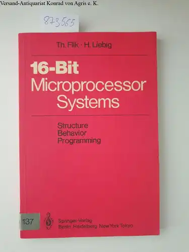 Flik, Thomas: 16-Bit-Microprocessor Systems: Structure, Behavior, and Programming. 