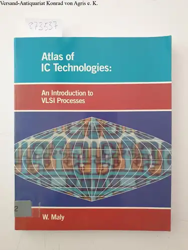 Maly, W: Atlas of Ic Technologies,: An Introduction to Vlsi Processes: Processing Bipolar NMOS, CMOS. 
