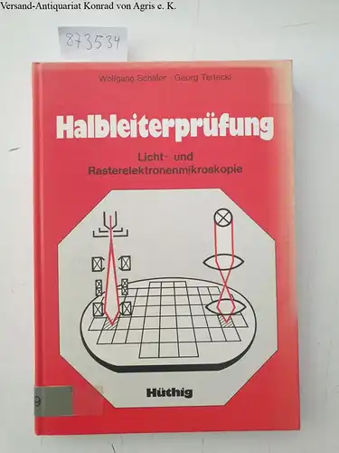 Schäfer, Wolfgang und Georg Terlecki: Halbleiterprüfung. Licht- und Rasterelektronenmikroskopie. 