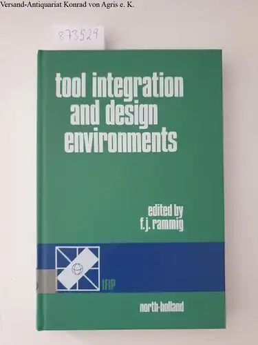 Rammig, Franz J. and IFIP: Tool Integration and Design Environments: Proceedings of the Ifip Wg 10.2 Workshop on Tool Integration and Design Environments, Paderborn, Frg, 26-27 November, 1987. 