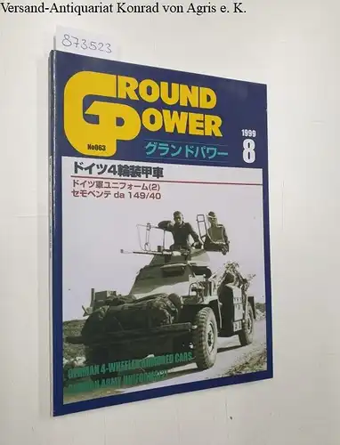Schulz, Frank: Ground Power No. 063: German 4-wheeled armored cars; german army uniforms(2) : 8 1999. 