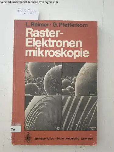 Reimer, L. und G. Pfefferkorn: Raster-Elektronenmikroskopie. 