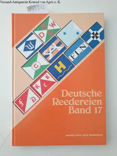 Detlefsen, Gert Uwe: Deutsche Reedereien Band 17. 