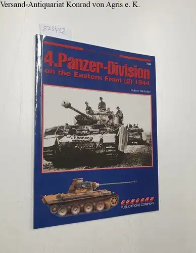 Michulec, Robert: 4. Panzer-Division on the Eastern Front 1941-1943, Band 2 (Armor at War Series 7026.). 