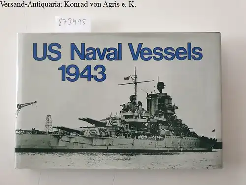 Arms & Armour Press: United States Naval Vessels, 1943. 