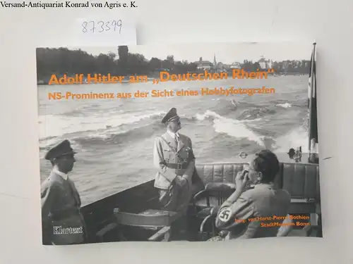 Bothien, Horst-Pierre (Herausgeber): Adolf Hitler am "Deutschen Rhein" : NS-Prominenz aus der Sicht eines Hobbyfotografen : Begleitpublikation zur gleichnamigen Ausstellung des Stadtmuseums Bonn (31. Januar bis 17. März 2003)
 (= Forum Geschichte ; 4). 