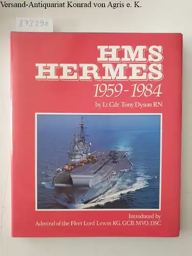 Dyson, Tony: H. M. S. "Hermes", 1959-84. 
