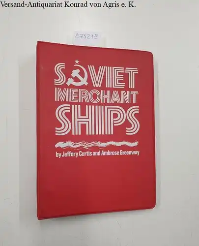Curtis, Jeffery and Ambrose Greenway: Soviet Merchant Ships. 