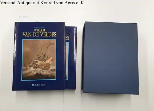 Robinson, Michael Strang and The Trustees of the National Maritime Museum, Greenwich: The Paintings of the Willem van de Veldes : Vol. I and II : 2 Bände in Kassette. 