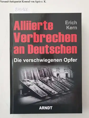 Kern, Erich: Alliierte Verbrechen an Deutschen. Die verschwiegenen Opfer. 
