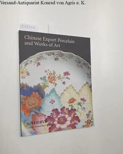 Sotheby's: Sotheby's Chinese Export Porcelain and Works of Art: London. Wednesday 17 June 1998. 