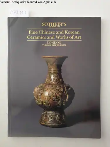 Sotheby's: Sotheby's Fine Chinese and Korean Ceramics and Works of Art: London 9th June 1992. 