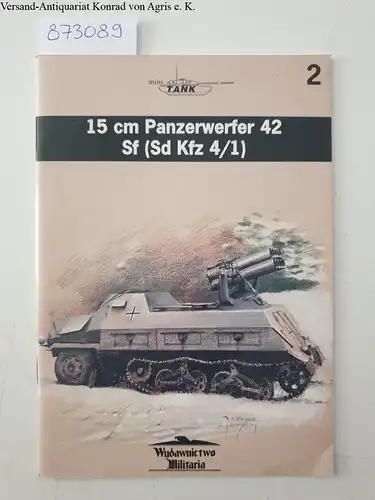 Ledwoch, Janusz: 15 cm Panzerwerfer 42 Sf (Sd Kfz 4/1). 