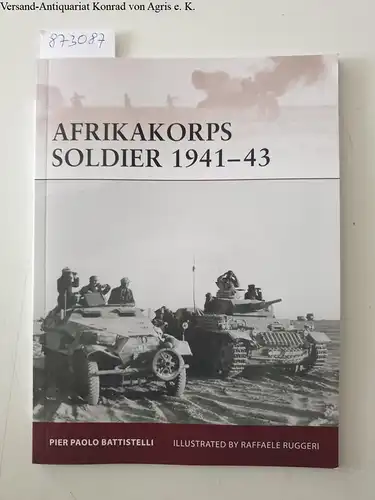 Battistelli, Pier Paolo: Afrikakorps Soldier 1941-43. 
