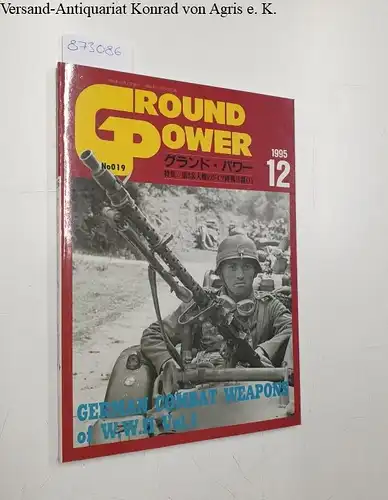 Schulz, Frank, Jorn Jens Dzingel Thomas Anderson u. a: Ground Power No. 019: W.W.II German combat weapons of W.W.II: Vol.1: 12 1995. 