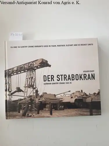 Ruff, Volker: Der Strabokran : German Gantry Crane 1942-45. 