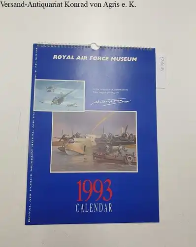 Royal Air Force Museum: Royal Air Force Museum - 1993 Calender
 A fine collection of reproductions from original paintings by Michael Turner. 