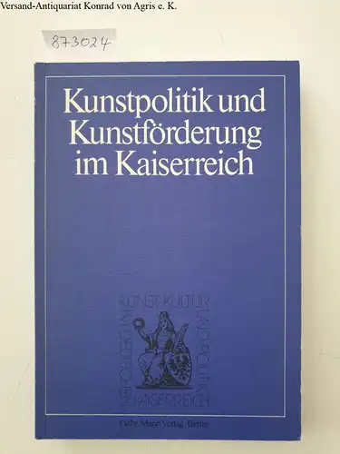 Mai, Ekkehard, Hans Pohl und Stephan Waetzoldt (Hrsg.): Kunstpolitik und Kunstförderung im Kaiserreich 
 Kunst, Kultur und Politik im Deutschen Kaiserreich Band 2. 