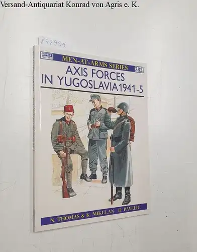 Thomas, Nigel and Darko Pavlovic: Axis Forces in Yugoslavia 1941-45 (Men-at-Arms, Band 282). 