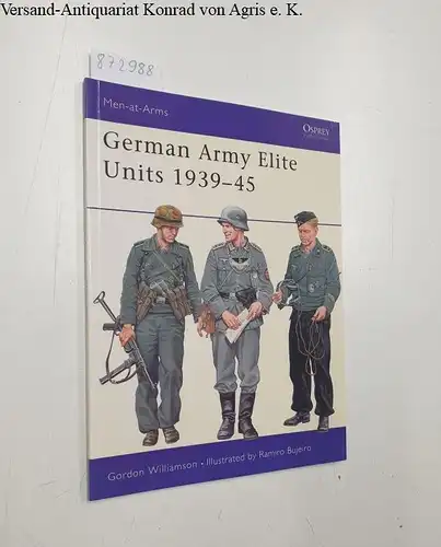 Williamson, Gordon and Ramiro Bujeiro: German Army Elite Units 1939-45 (Men-at-Arms, Band 380). 