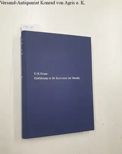 Evans, Ulick R: Einführung in die Korrosion der Metalle 
 Übersetzt und bearbeitet von Ewald Heitz. 
