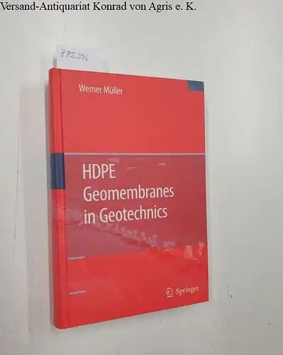 Müller, Werner W: HDPE Geomembranes in Geotechnics. 