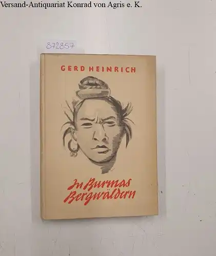 Heinrich, Gerd: In Burmas Regenwäldern: (Forschungsreise in Britisch-Hinterindien). 