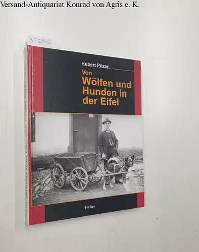 Pitzen, Hubert: Von Wölfen und Hunden in der Eifel
 Hubert Pitzen. 