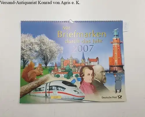 Deutsche Post Philatelie: Briefmarkenkalender 2007 - Mit Briefmarken durch das Jahr. 