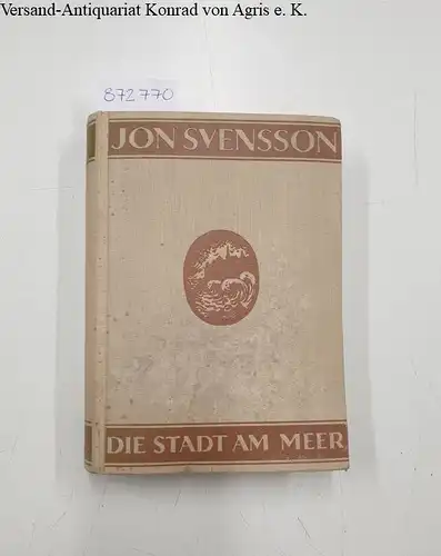 Svensson, Jon: Die Stadt am Meer: Nonni's neue Erlebnisse. 