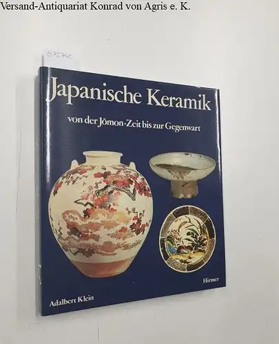 Klein, Adalbert: Japanische Keramik: Von der Jomon-Zeit bis zur Gegenwart. 