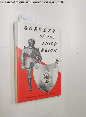 Deeter, Richard E. und Warren W. Odegard: Gorgets of the Third Reich. 