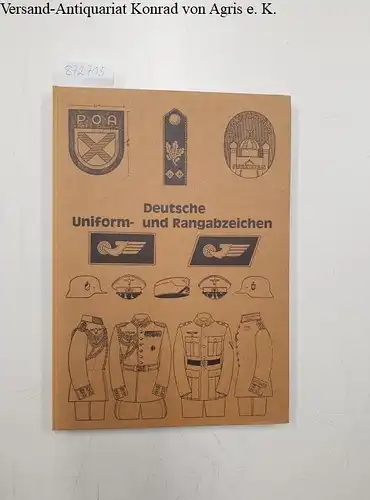 Patzwall, Klaus D: Deutsche Uniform - und Rangabzeichen 1900 -1945. 