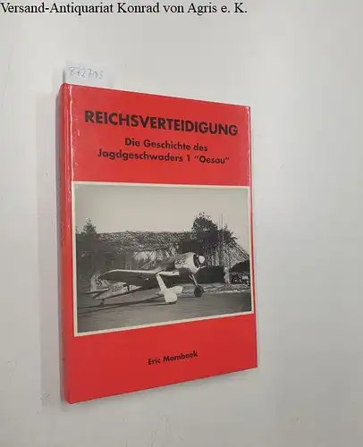 Mombeek, Eric: Reichsverteidigung. Die Geschichte des Jagdgeschwaders 1 Oesau
 Aus dem Französischen von Hans G. Berger. 
