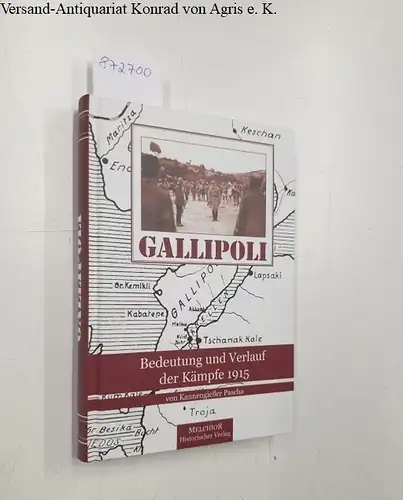 Kannegießer, Hans (i.e. Kannegießer Pascha): Gallipoli : Bedeutung und Verlauf der Kämpfe 1915 
 Nachdruck der Originalausgabe von 1927 nach einem Exemplar aus Privatbesitz. 