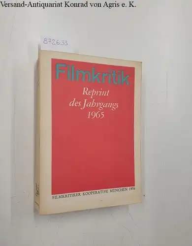 Filmkritiker-Kooperative: Filmkritik : Reprint des Jahrgangs 1965. 