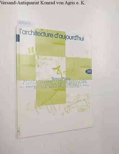 Bloc, André (Begründer) und Christian Brégou (Dir.): L'Architecture D'Aujourd'Hui : 308 DÉCEMBRE 1996
 Renzo Piano. 