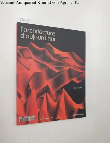 Bloc, André (Begründer): L'Architecture D'Aujourd'Hui : No. 325 : Décembre 1999 
 Fin De Siècle. 