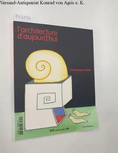 Bloc, André (Begründer): L'Architecture D'Aujourd'Hui : No. 329 : Juillet-Aout 2000 
 Coproductions. 