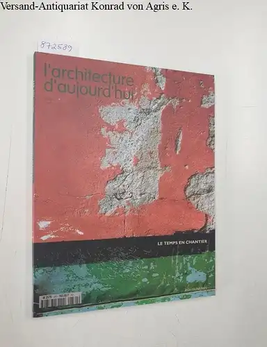 Bloc, André (Begründer): L'Architecture D'Aujourd'Hui : No. 331 : Novembre-Décembre 2000 
 Le Temps En Chantier. 