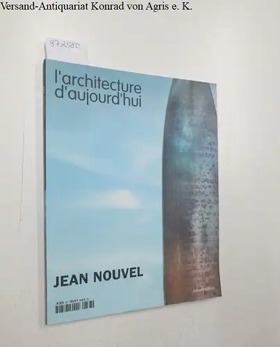 Bloc, André (Begründer): L'Architecture D'Aujourd'Hui : No. 337 : Novembre-Décembre 2001 
 Jean Nouvel. 