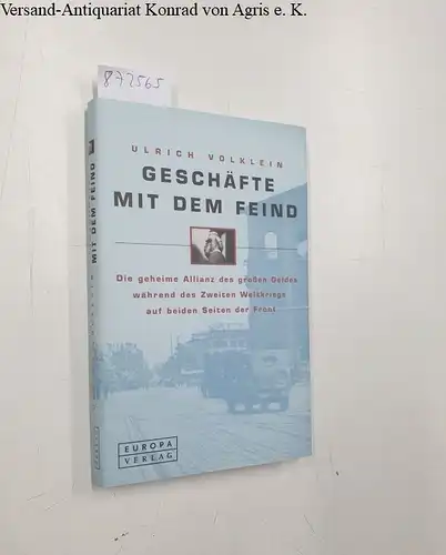 Völklein, Ulrich: Geschäfte mit dem Feind : die geheime Allianz des großen Geldes während des Zweiten Weltkriegs auf beiden Seiten der Front
 Teil von: Anne-Frank-Shoah-Bibliothek. 