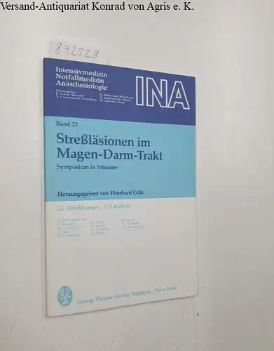 Götz, Eberhard [Hrsg.] und Volker Berndt [Mitarb.]: Stressläsionen im Magen-Darm-Trakt. Symposium in Münster 1980. 