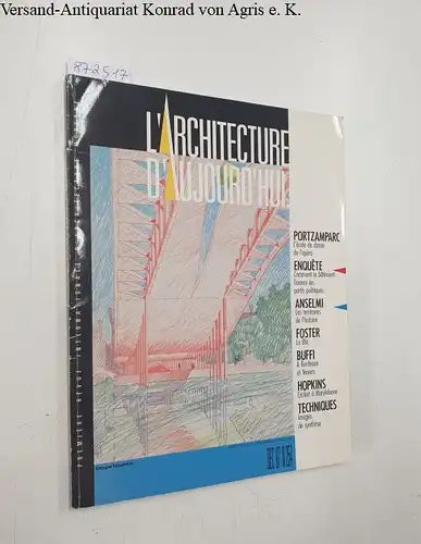 Bloc, André (Begründer): L'Architecture D'Aujourd'Hui : No. 254 : Déc. 87 
 Portzamparc : Anselmi : Foster : Buffi : Hopkins. 