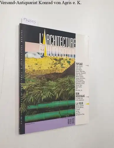 Bloc, André (Begründer): L'Architecture D'Aujourd'Hui : No. 262 : Avril 89 
 Paysage : Rem Koolhaas : La Folie. 
