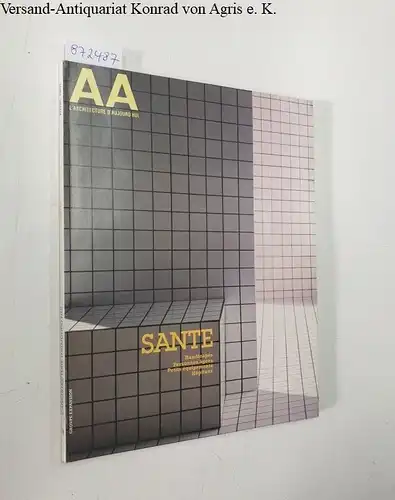 Bloc, André (Begründer): AA : L'Architecture D'Aujourd'Hui : No. 214 : Avril 1981 
 Santé. 