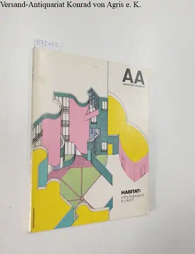 Bloc, André (Begründer) und Daniel Juillard (Hrsg.): AA : L'Architecture D'Aujourd'Hui : No. 196 : Avril 1978
 Habitat: entre l'individuel et le colectif. 